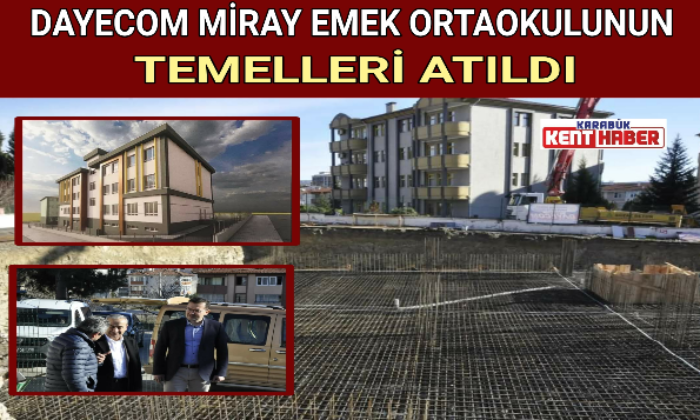 DAYECOM MİRAY EMEK ORTAOKULUNUN TEMELLERİ ATILDI