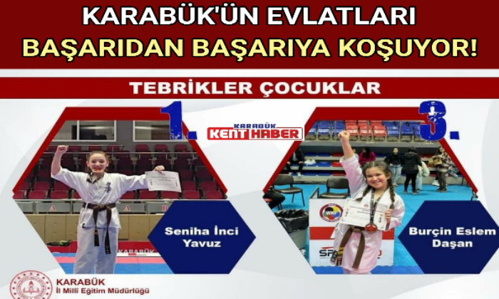 KARABÜK’ÜN EVLATLARI BAŞARIDAN BAŞARIYA KOŞUYOR!