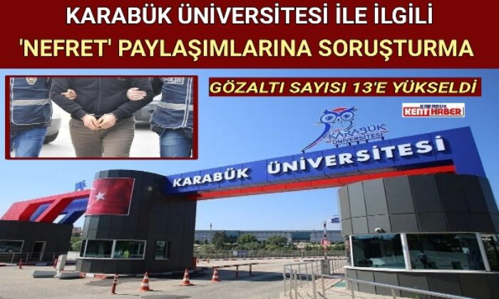 KARABÜK ÜNİVERSİTESİ İLE İLGİLİ ‘NEFRET’ PAYLAŞIMLARINA SORUŞTURMA