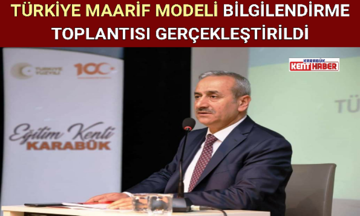 TÜRKİYE MAARİF MODELİ BİLGİLENDİRME TOPLANTISI GERÇEKLEŞTİRİLDİ