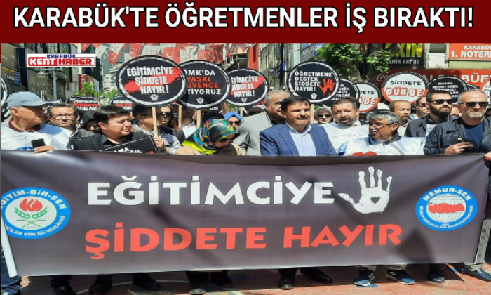 KARABÜK’TE ÖĞRETMENLER İŞ BIRAKTI!