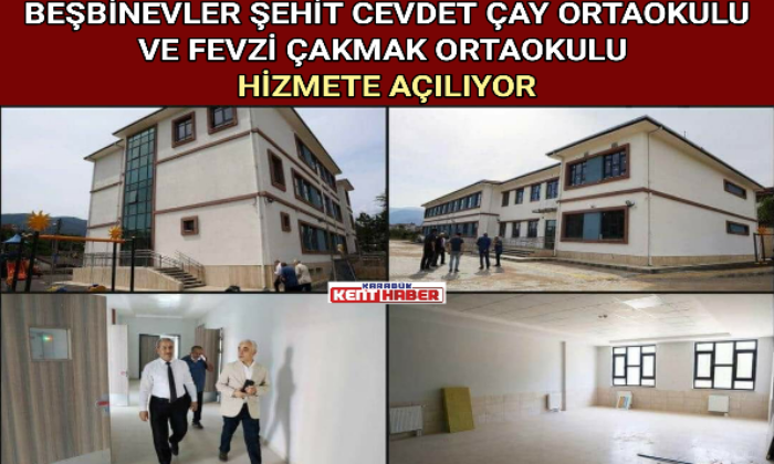 BEŞBİNEVLER ŞEHİT CEVDET ÇAY ORTAOKULU VE FEVZİ ÇAKMAK ORTAOKULU HİZMETE AÇILIYOR