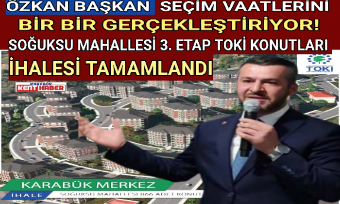 SOĞUKSU MAHALLESİ 3. ETAP TOKİ KONUTLARI İHALESİ TAMAMLANDI