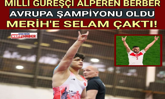ALPEREN BERBER ALTIN MADALYAYI ALDI MERİH’E SELAM ÇAKTI!