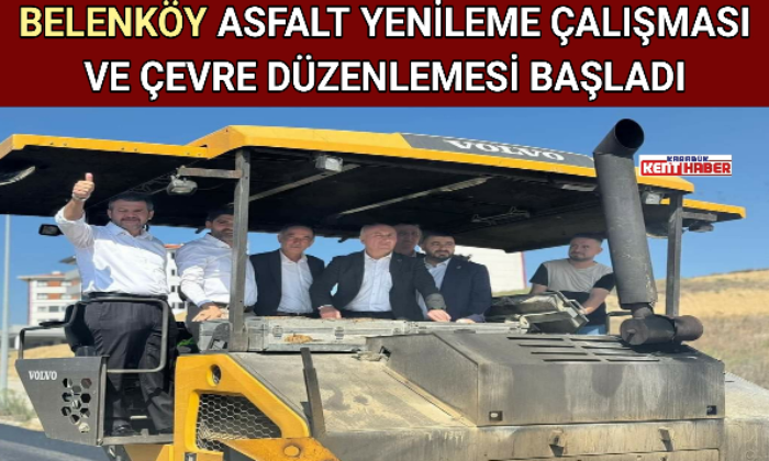 BELENKÖY ASFALT YENİLEME ÇALIŞMASI VE ÇEVRE DÜZENLEMESİ BAŞLADI