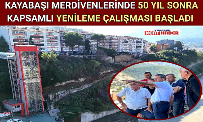 KAYABAŞI MERDİVENLERİNDE 50 YIL SONRA KAPSAMLI YENİLEME ÇALIŞMASI BAŞLAD
