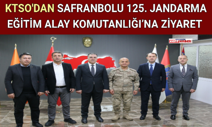 KTSO’DAN SAFRANBOLU 125. JANDARMA EĞİTİM ALAY KOMUTANLIĞI’NA ZİYARET 