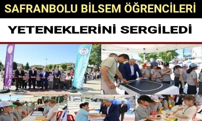 SAFRANBOLU BİLSEM ÖĞRENCİLERİ YETENEKLERİNİ SERGİLEDİ