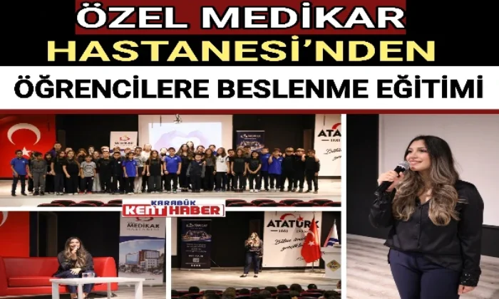 ÖZEL MEDİKAR HASTANESİ’NDEN ÖĞRENCİLERE BESLENME EĞİTİMİ