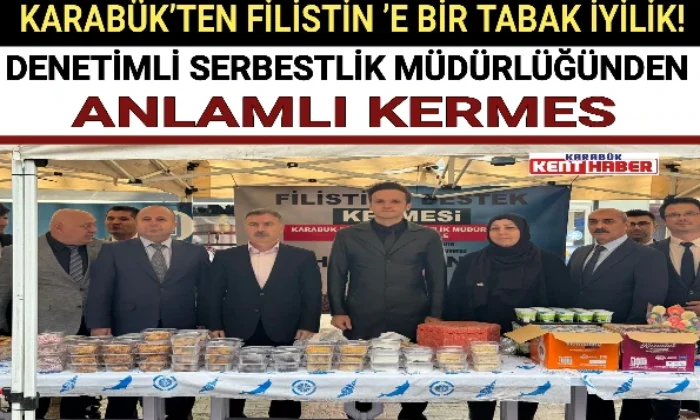 DENETİMLİ SERBESTLİK MÜDÜRLÜĞÜNDEN ANLAMLI KERMES