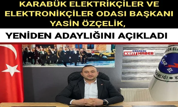 ELEKTRİKÇİLER ODASINDA ÖZÇELİK YENİDEN ADAY