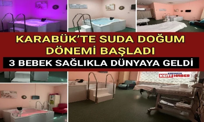 KARABÜK’TE SUDA DOĞUM DÖNEMİ BAŞLADI
