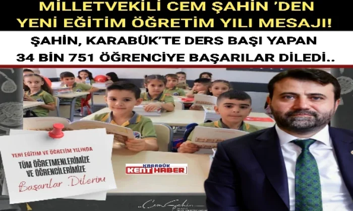 ŞAHİN: KARABÜK’TE DERS BAŞI YAPAN 34 BİN 751 ÖĞRENCİYE BAŞARILAR DİLEDİ..