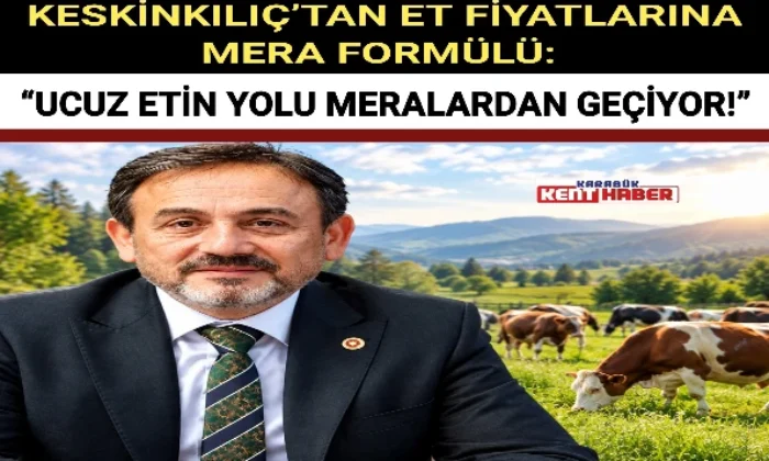 KESKİNKILIÇ’TAN ET FİYATLARINA MERA FORMÜLÜ