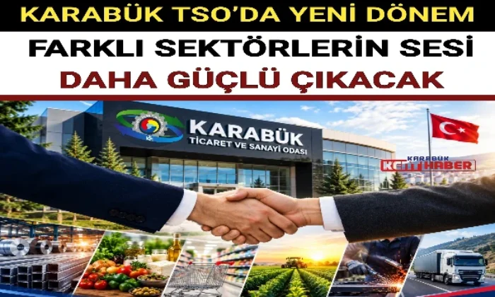 KARABÜK TSO’DA YENİ DÖNEM: FARKLI SEKTÖRLERİN SESİ DAHA GÜÇLÜ ÇIKACAK